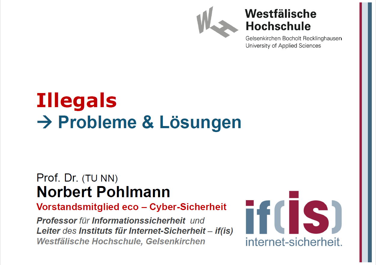 Vortrag - Illegals - Probleme & Lösungen - Prof. Norbert Pohlmann